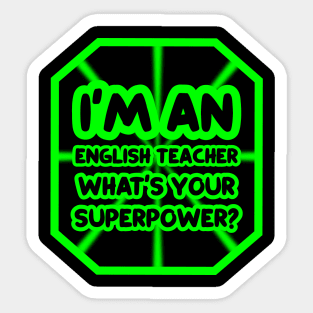 I'm an english teacher, what's your superpower? Sticker